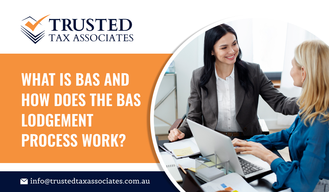 What is BAS and How Does the BAS Lodgement Process Work